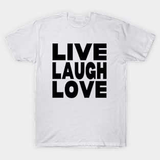 Live laugh love T-Shirt